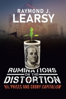 Ruminations on the Distortion of Oil Prices and Crony Capitalism: Selected Writings 1475994516 Book Cover