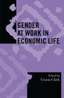 Gender at Work in Economic Life (Society for Economic Anthropology Monographs, V. 20.) 0759102465 Book Cover