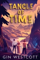 Tangle of Time - Book One 1952435005 Book Cover