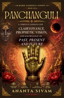 Panchanguli: A Complete Sadhana for Clairvoyance, Prophetic Vision, and Knowledge of Past, Present and Future (Dark Goddess Series) B0H33RLC4Y Book Cover