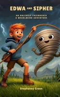 EDWA AND SIPHER: An Unlikely Friendship: A Whirlwind Adventure B0H7SLZR7D Book Cover