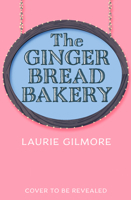 The Gingerbread Bakery: The most anticipated romance of 2025 from the international bestselling author of The Pumpkin Spice Cafe (Dream Harbor) (Book 5) 0008728097 Book Cover