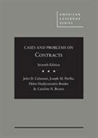 Calamari, Perillo, Bender, and Brown's Cases and Problems on Contracts, 7th (American Casebook Series) 1642420433 Book Cover