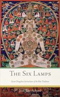 The Six Lamps: Secret Dzogchen Instructions of the Bön Tradition 1614293643 Book Cover