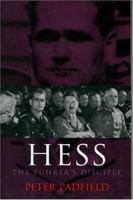 Hess: The Fuhrer's Disciple 0304358436 Book Cover
