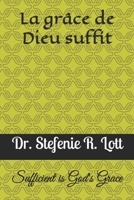 La grâce de Dieu suffit: Sufficient is God's Grace B08GFRZJ68 Book Cover