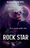 In Love with An Alien Rock Star B0C7K9WCG3 Book Cover