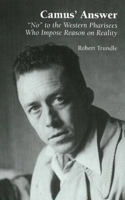 Camus' Answer: No to the Western Pharisees Who Impose Reason on Reality 1902210980 Book Cover