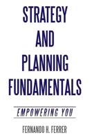 Strategy and Planning Fundamentals: Empowering You 1665772379 Book Cover