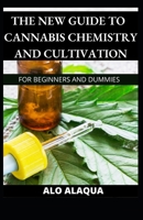 The New Guide To Cannabis Chemistry And Cultivation For Beginners And Dummies B09FCFWM4P Book Cover