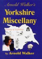 Arnold walker's yorkshire miscellany 1872438326 Book Cover