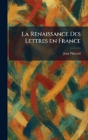 La Renaissance Des Lettres en France (French Edition) 1025439384 Book Cover