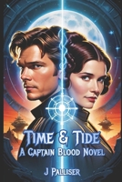 Time & Tide: A Captain Blood Novel B0C51ZGNS5 Book Cover