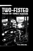 Two Fisted Tales of Times Square B0C5CL5QJT Book Cover