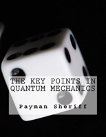 The Key Points in Quantum Mechanics 1518603432 Book Cover