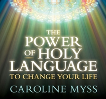 The Power of Holy Language to Change Your Life 168364686X Book Cover