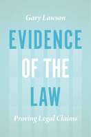 Evidence of the Law: Proving Legal Claims 022643205X Book Cover