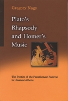 Plato's Rhapsody and Homer's Music: The Poetics of the Panathenaic Festival in Classical Athens (Hellenic Studies) 0674009630 Book Cover