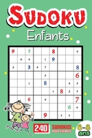 Sudoku Enfant 6 Ans: 240 Sudoku Pour Enfants 6-8 Ans Avec Les Solutions (French Edition) B0875YCCRX Book Cover