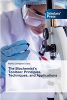 The Biochemist's Toolbox: Principles, Techniques, and Applications 6206770419 Book Cover