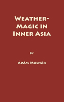 Weather Magic In Inner Asia 0933070330 Book Cover