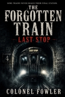 The Forgotten Train: Last Stop B0H7N7XD9Q Book Cover