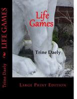 Life Games: Large Print Edition 1463516916 Book Cover