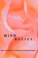 Mind Relief Writing Journal 0368937895 Book Cover