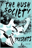 The Hush Society Presents... B095556H7P Book Cover