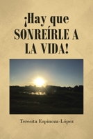 ¡Hay que Sonreírle a la Vida! (Spanish Edition) 1643344617 Book Cover