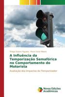 A Influencia Da Temporizacao Semaforica No Comportamento Do Motorista 3841714390 Book Cover