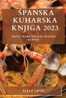 Spanska kuharska knjiga 2023: Okusi tradicionalne spanske kuhinje 1783810726 Book Cover