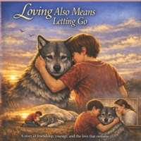Loving Also Means Letting Go: A Touching Children’s Story About Friendship, Trust, and Letting Go B0GWH2S1H4 Book Cover