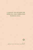 A manual on methods for retrieving and correlating technical data (ASTM special technical publication 468) 0803100205 Book Cover