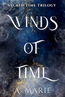 Winds of Time (Sacred Time Trilogy) B0CNCZ71KK Book Cover