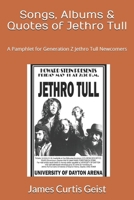 Songs, Albums & Quotes of Jethro Tull: A Pamphlet for Generation Z Jethro Tull Newcomers B0DVGQSF5V Book Cover