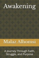 Awakening: A Journey Through Faith, Struggle, and Purpose B0DWVLQ8QK Book Cover