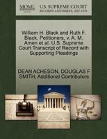 William H. Black and Ruth F. Black, Petitioners, v. A. M. Amen et al. U.S. Supreme Court Transcript of Record with Supporting Pleadings 1270428373 Book Cover