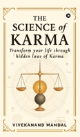 The Science of Karma: Transform your life through hidden laws of Karma B0FJJNRJCT Book Cover