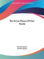 The Seven Planes Of Our World 1425320597 Book Cover