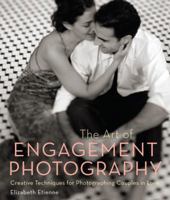 The Art of Engagement Photography: Creative Techniques for Photographing Couples in Love 0817400095 Book Cover