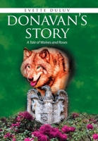 Donavan's Story: A Tale of Wolves and Roses 1664182969 Book Cover