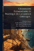 Grammaire à lÃ(c)mentaire Et Pratique De La Langue Grecque... (French Edition) 1024942287 Book Cover