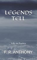 Legends Tell: Poetry from Life 1723998206 Book Cover