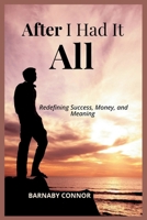 After I Had It All: Redefining Success, Money, and Meaning B0GJSQYVND Book Cover