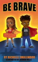 Be Brave 1631297503 Book Cover