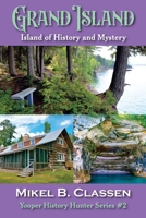 Grand Island: Island of History and Mystery B0GZSDPKHY Book Cover