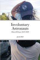 Involuntary Astronauts: Poems & Essays, 2019-2020 B08NXN17DW Book Cover