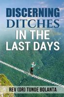 Discerning Ditches in the Last Days 1907095306 Book Cover