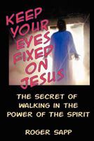 Keep Your Eyes Fixed on Jesus 1479274593 Book Cover